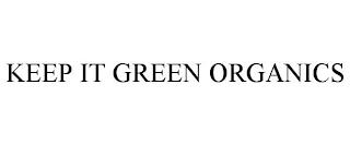 KEEP IT GREEN ORGANICS trademark