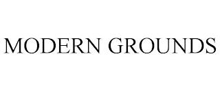 MODERN GROUNDS trademark