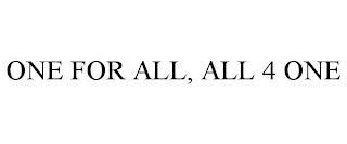 ONE FOR ALL, ALL 4 ONE trademark