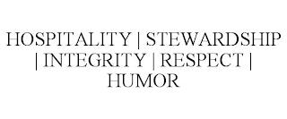 HOSPITALITY | STEWARDSHIP | INTEGRITY | RESPECT | HUMOR trademark