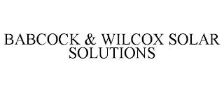 BABCOCK & WILCOX SOLAR SOLUTIONS trademark