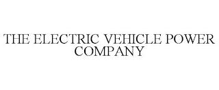 THE ELECTRIC VEHICLE POWER COMPANY trademark