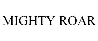 MIGHTY ROAR trademark