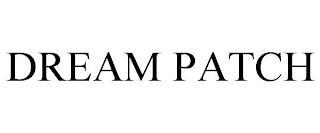 DREAM PATCH trademark