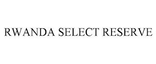 RWANDA SELECT RESERVE trademark