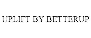 UPLIFT BY BETTERUP trademark