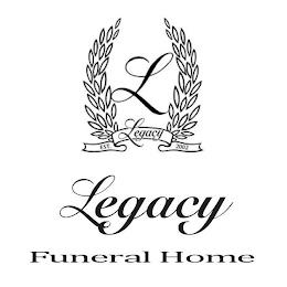 L EST. LEGACY 2002 LEGACY FUNERAL HOME trademark