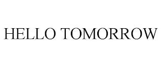 HELLO TOMORROW trademark