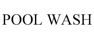 POOL WASH trademark