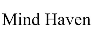 MIND HAVEN trademark