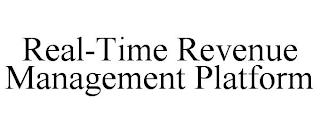 REAL-TIME REVENUE MANAGEMENT PLATFORM trademark