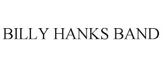 BILLY HANKS BAND trademark