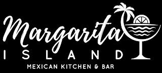 MARGARITA ISLAND MEXICAN KITCHEN & BAR trademark