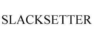 SLACKSETTER trademark