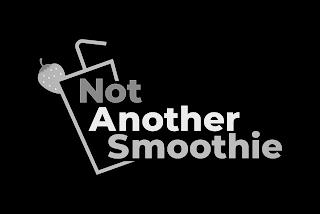 NOT ANOTHER SMOOTHIE trademark