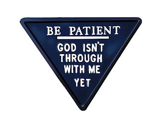 BE PATIENT GOD ISN'T THROUGH WITH ME YET trademark