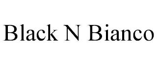 BLACK N BIANCO trademark