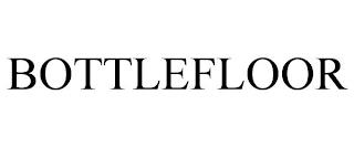 BOTTLEFLOOR trademark