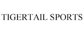 TIGERTAIL SPORTS trademark