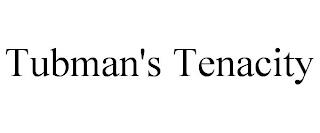 TUBMAN'S TENACITY trademark