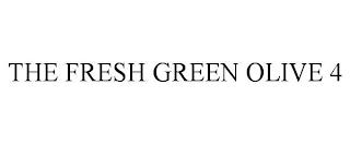 THE FRESH GREEN OLIVE 4 trademark