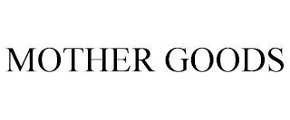 MOTHER GOODS trademark