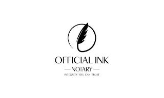 OFFICIAL INK NOTARY INTEGRITY YOU CAN TRUST trademark