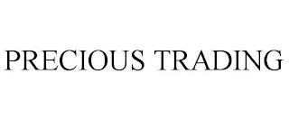 PRECIOUS TRADING trademark