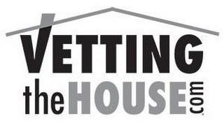 VETTING THE HOUSE .COM trademark