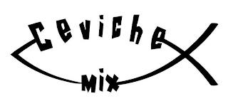 CEVICHE MIX trademark