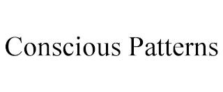 CONSCIOUS PATTERNS trademark