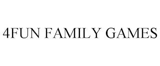 4FUN FAMILY GAMES trademark