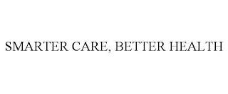 SMARTER CARE, BETTER HEALTH trademark