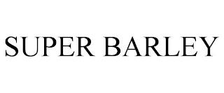 SUPER BARLEY trademark