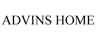 ADVINS HOME trademark