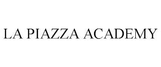 LA PIAZZA ACADEMY trademark