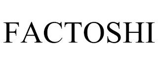 FACTOSHI trademark