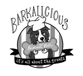 BARKALICIOUS BISCUIT BAR IT'S ALL ABOUT THE TREATS trademark