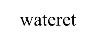 WATERET trademark