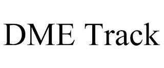 DME TRACK trademark