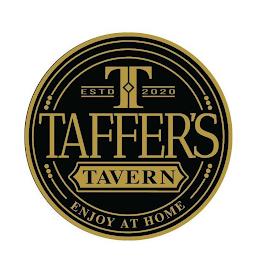 T TAFFER'S TAVERN ESTD 2020 ENJOY AT HOME trademark