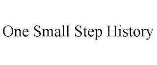 ONE SMALL STEP HISTORY trademark