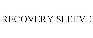 RECOVERY SLEEVE trademark