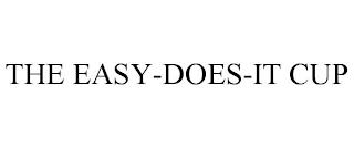 THE EASY-DOES-IT CUP trademark