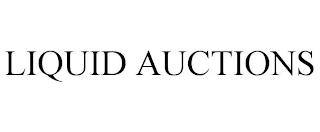 LIQUID AUCTIONS trademark