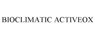 BIOCLIMATIC ACTIVEOX trademark