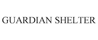 GUARDIAN SHELTER trademark