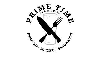 PRIME TIME PUB & GRILL - PRIME RIB - BURGERS - SANDWICHES trademark