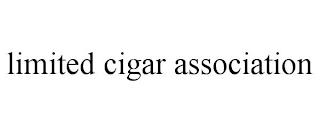 LIMITED CIGAR ASSOCIATION trademark