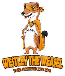 WESTLEY THE WEASEL THE SAYING ITS ME W.T.W trademark